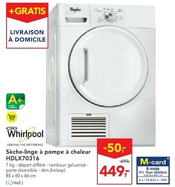 Promoties Whirlpool sèche-linge à pompe à chaleur hdlx70316 - Whirlpool - Geldig van 19/10/2016 tot 01/11/2016 bij Makro