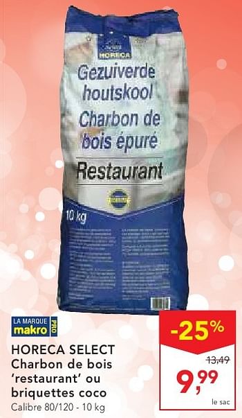 Promotions Horeca select charbon de bois `restaurant` ou briquettes coco - Produit maison - Makro - Valide de 19/10/2016 à 01/11/2016 chez Makro