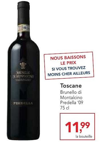 Promotions Toscane brunello di montalcino predella `09  - Vins rouges - Valide de 19/10/2016 à 01/11/2016 chez Makro