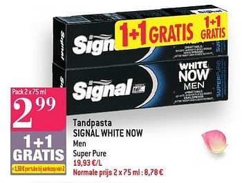 Promoties Tandpasta signal white now men super pure - Signal - Geldig van 19/10/2016 tot 25/10/2016 bij Smatch