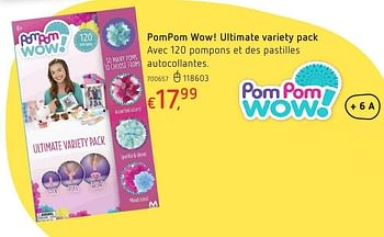 Promotions Pompom wow! ultimate variety pack - PomPom Wow! - Valide de 20/10/2016 à 06/12/2016 chez Dreamland