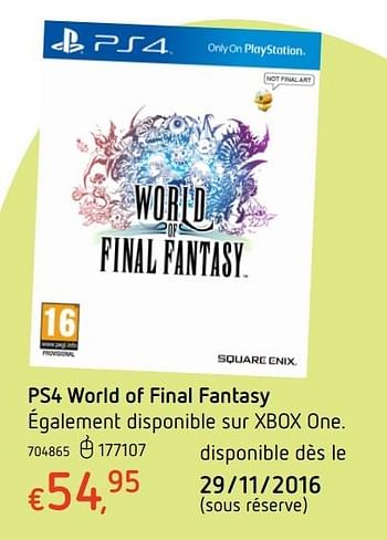 Promotions Ps4 world of final fantasy - Sony Computer Entertainment Europe - Valide de 20/10/2016 à 06/12/2016 chez Dreamland