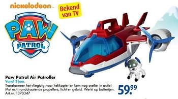 Promoties Paw patrol air patroller - PAW  PATROL - Geldig van 17/10/2016 tot 01/01/2017 bij Bart Smit