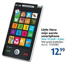 Promotions Little hero mijn eerste smartphone - Little Hero - Valide de 17/10/2016 à 01/01/2017 chez Bart Smit
