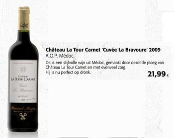 Promotions Château la tour carnet `cuvée la bravoure` 2009 a.o.p. médoc - Vins rouges - Valide de 19/10/2016 à 01/11/2016 chez Colruyt