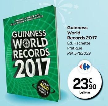 Promoties Guinness  world  records 2017 - Huismerk - Carrefour  - Geldig van 26/10/2016 tot 06/12/2016 bij Carrefour
