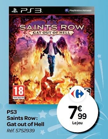 Promotions Ps3 saints row : gat out of hell - Sony Computer Entertainment Europe - Valide de 26/10/2016 à 06/12/2016 chez Carrefour