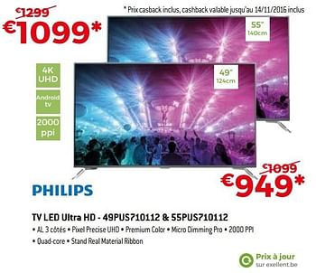 Promoties Philips tv led ultra hd - 49pus710112 + 55pus710112 - Philips - Geldig van 29/10/2016 tot 30/11/2016 bij Exellent