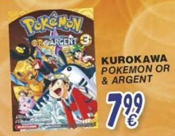 Promotions Kurokawa pokemon or + argent - Produit maison - Cora - Valide de 18/10/2016 à 06/12/2016 chez Cora