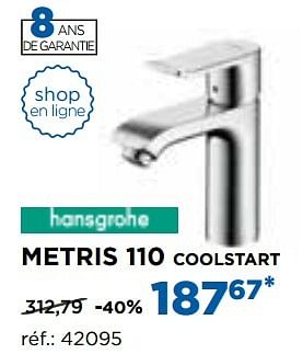Promotions Metris 110 coolstart robinets de lavabo - Hansgrohe - Valide de 01/11/2016 à 03/12/2016 chez X2O