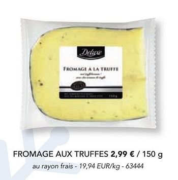 Promoties Fromage aux truffes - Deluxe - Geldig van 07/11/2016 tot 31/12/2016 bij Lidl