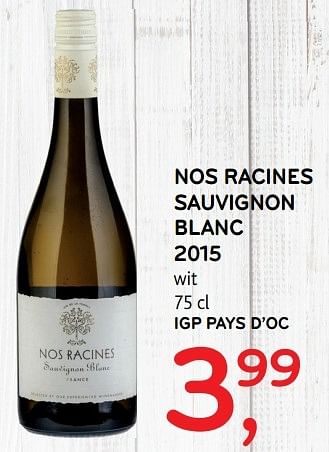 Promoties Nos racines sauvignon blanc 2015 - Witte wijnen - Geldig van 30/11/2016 tot 13/12/2016 bij Alvo