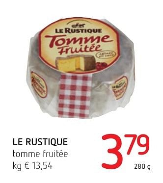 Promotions Le rustique tomme fruitée - Le Rustique - Valide de 01/12/2016 à 14/12/2016 chez Eurospar (Colruytgroup)