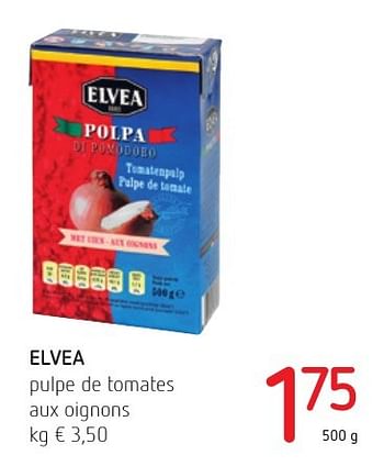Promoties Elvea pulpe de tomates aux oignons - Elvea - Geldig van 01/12/2016 tot 14/12/2016 bij Eurospar (Colruytgroup)