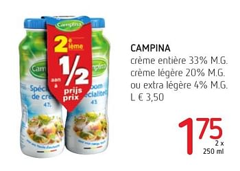 Promotions Campina crème entière 33% m.g. crème légère 20% m.g. ou extra légère 4% m.g. - Campina - Valide de 01/12/2016 à 14/12/2016 chez Spar (Colruytgroup)