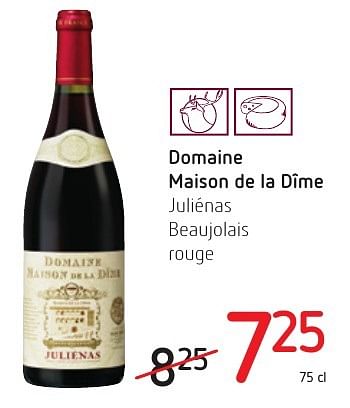 Promotions Domaine maison de la dîme juliénas beaujolais rouge - Vins rouges - Valide de 01/12/2016 à 14/12/2016 chez Spar (Colruytgroup)