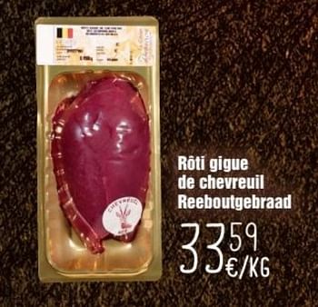 Promotions Rôti gigue de chevreuil reeboutgebraad - Produit maison - Cora - Valide de 23/11/2016 à 10/01/2017 chez Cora