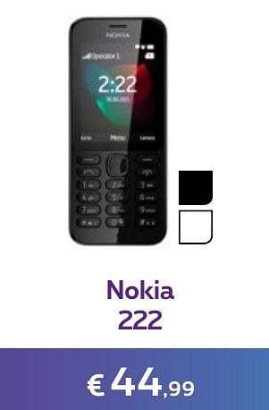 Promotions Nokia 222 - Nokia - Valide de 14/11/2016 à 31/01/2017 chez Proximus