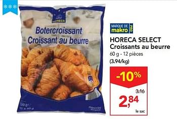 Promotions Horeca select croissants au beurre - Produit maison - Makro - Valide de 30/11/2016 à 13/12/2016 chez Makro