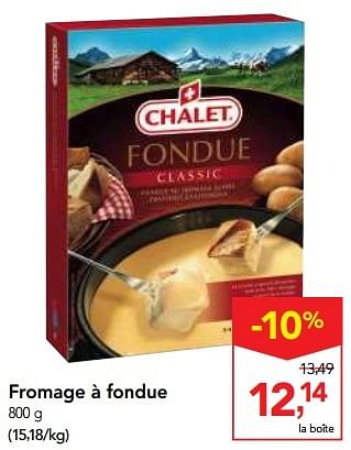 Promotions Fromage à fondue - Chalet - Valide de 30/11/2016 à 13/12/2016 chez Makro