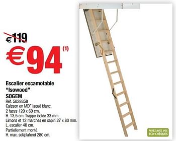 Promoties Escalier escamotable isowood sogem - Sogem - Geldig van 29/11/2016 tot 26/12/2016 bij Brico