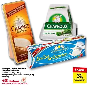 Promoties Fromages caprice des dieux, chaumes, chavroux - Chavroux - Geldig van 23/11/2016 tot 05/12/2016 bij Carrefour