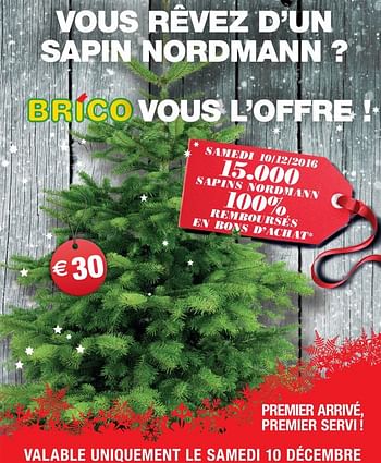 Promotions Vous rêvez d`un sapins nordhann - Produit maison - Brico - Valide de 29/11/2016 à 10/12/2016 chez Brico