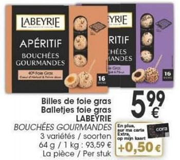 Promoties Billes de foie gras balletjes foie gras labeyrie - Labeyrie - Geldig van 29/11/2016 tot 12/12/2016 bij Cora