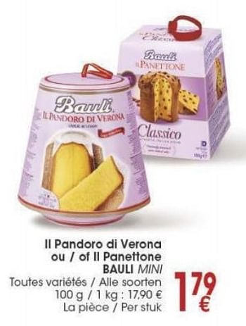 Promoties Ll pandoro di verona ou ll panettone bauli mini - Bauli - Geldig van 29/11/2016 tot 12/12/2016 bij Cora