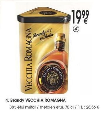 Promotions Brandy vecchia romagna - Vecchia romagna - Valide de 29/11/2016 à 12/12/2016 chez Cora