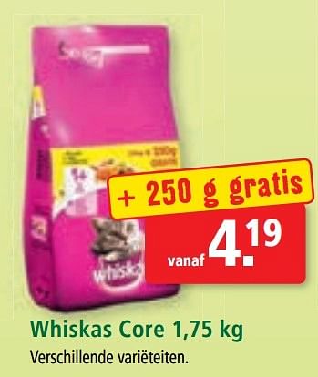 Promotions Whiskas core 1,75 kg - Whiskas - Valide de 30/11/2016 à 06/12/2016 chez Maxi Zoo