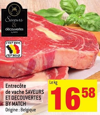 Promoties Entrecôte de vache saveurs et decouvertes by match - Match - Geldig van 30/11/2016 tot 06/12/2016 bij Match