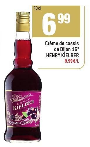 Promotions Crème de cassis de dijon 16° henry kielber - HENRY KIELBER - Valide de 30/11/2016 à 03/01/2017 chez Match