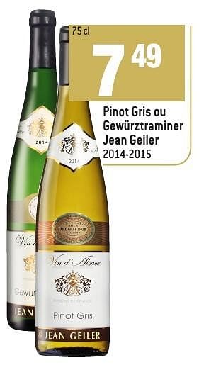 Promotions Pinot gris ou gewürztraminer jean geiler - Vins blancs - Valide de 30/11/2016 à 03/01/2017 chez Match