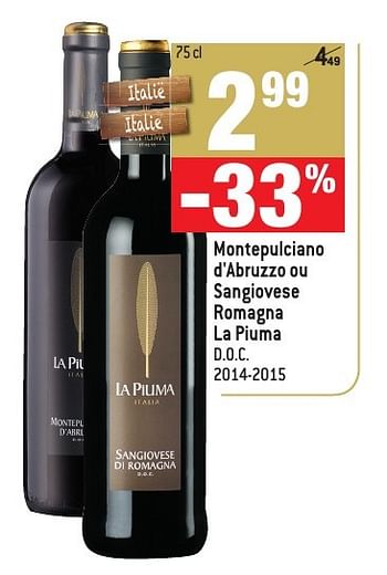 Promoties Montepulciano d`abruzzo ou sangiovese romagna la piuma d.o.c. 2014-2015 - Rode wijnen - Geldig van 30/11/2016 tot 03/01/2017 bij Match