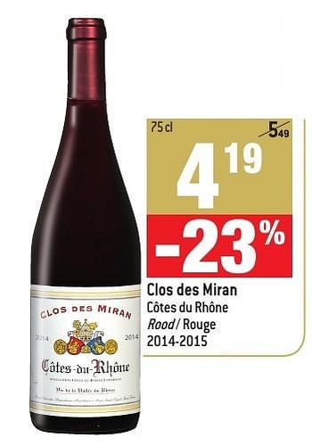 Promotions Clos des miran côtes du rhône 2014-2015 - Vins rouges - Valide de 30/11/2016 à 03/01/2017 chez Match