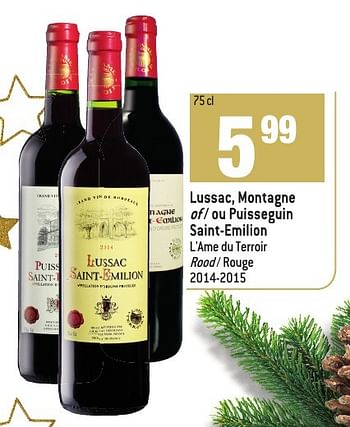 Promoties Lussac, montagne of - ou puisseguin saint-emilion l`ame du terroir 2014-2015 - Rode wijnen - Geldig van 30/11/2016 tot 03/01/2017 bij Match