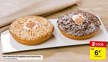 Promoties Taart cherrina of nougatine voor 2 personen - Huismerk - Carrefour  - Geldig van 30/11/2016 tot 05/12/2016 bij Carrefour