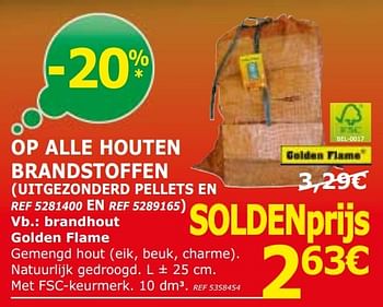 Promoties Brandhout golden flame - Golden Flame - Geldig van 03/01/2017 tot 23/01/2017 bij BricoPlanit