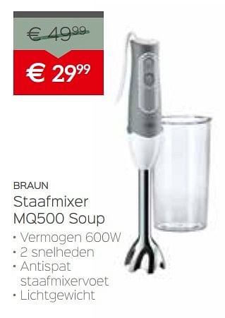 Promoties Braun staafmixer mq500 soup - Braun - Geldig van 03/01/2017 tot 31/01/2017 bij Selexion