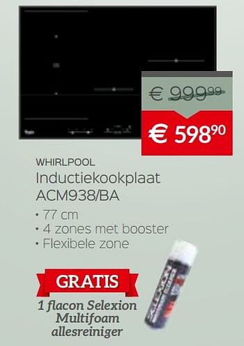 Promoties Whirlpool inductiekookplaat acm938-ba - Whirlpool - Geldig van 03/01/2017 tot 31/01/2017 bij Selexion