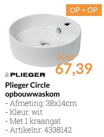 Promoties Plieger circle opbouwwaskom - Plieger - Geldig van 01/02/2017 tot 28/02/2017 bij Sanitairwinkel