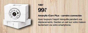 Promotions Amaryllo icam plus - caméra connectée - Amaryllo - Valide de 16/01/2017 à 31/01/2017 chez Orange