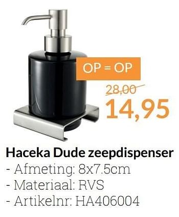 Promoties Haceka dude zeepdispenser - Haceka - Geldig van 01/03/2017 tot 31/03/2017 bij Sanitairwinkel