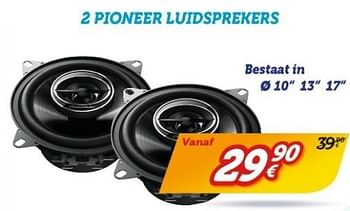 Promoties 2 pioneer luidsprekers bestaat - Pioneer - Geldig van 20/03/2017 tot 11/04/2017 bij Auto 5