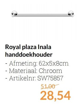 Promoties Royal plaza inala handdoekhouder - Royal Plaza - Geldig van 01/04/2017 tot 30/04/2017 bij Sanitairwinkel
