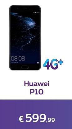 Promotions Huawei p10 - Huawei - Valide de 03/04/2017 à 01/05/2017 chez Proximus