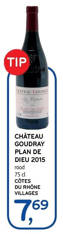 Promoties Château goudray plan de dieu 2015 - Rode wijnen - Geldig van 19/04/2017 tot 02/05/2017 bij Alvo