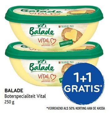 Promotions Balade boterspecialiteit vital 1+1 gratis - Balade - Valide de 19/04/2017 à 02/05/2017 chez Alvo
