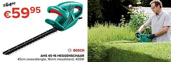 Promoties Bosch ahs 45-16 heggenschaar - Bosch - Geldig van 26/05/2017 tot 19/06/2017 bij Euro Shop